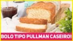 FAÇA BOLO PULLMAN EM CASA EM 30 MINUTOS! O MAIS FÁCIL E FOFINHO | Receitas de Minuto 571