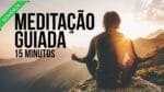 MEDITAÇÃO GUIADA 15 MINUTOS PARA RELAXAR E ACALMAR A MENTE – MEDITAR NANDO PINHEIRO