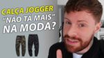 Por que a CALÇA JOGGER não “ESTÁ MAIS NA MODA”? Dicas Rápidas de Estilo #01