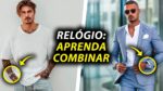 Qual modelo de RELÓGIO combina melhor pra cada OCASIÃO? Guia Prático de Estilo