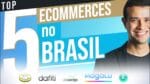 AS 5 MAIORES EMPRESAS DE ECOMMERCE DO BRASIL