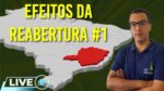 COVID-19 EM MG: EFEITOS DA REABERTURA #1