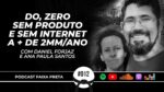 ELES NÃO TINHAM NEM INTERNET E HOJE FATURAM 2MM/ANO | C/ DANIEL E ANA PAULA | EPISÓDIO #012