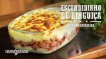 Escondidinho de Linguiça na Churrasqueira I Churrasqueadas
