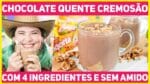 FAÇA CHOCOLATE QUENTE SUPER CREMOSO COM SÓ 4 INGREDIENTES E SEM AMIDO | Receitas de Minuto 582