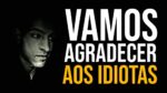 NÃO FOSSE POR ELES NÃO FARÍAMOS TANTO SUCESSO (Motivação)