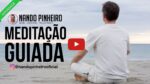MEDITAÇÃO GUIADA PARA ACALMAR A MENTE E RELAXAR – MEDITAR PARTE 7