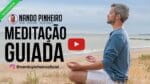 MEDITAÇÃO GUIADA PARA ACALMAR A MENTE E RELAXAR – MEDITAR PARTE 2