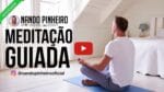MEDITAÇÃO GUIADA PARA ACALMAR A MENTE E RELAXAR – MEDITAR PARTE 3
