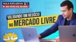 AULA EXCLUSIVA: COMO VENDER NO MERCADO LIVRE E VIRAR MERCADO LÍDER