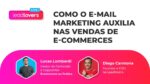 Como o E-mail Marketing Auxilia nas Vendas de E-commerces