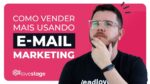Como VENDER MAIS com E-mail Marketing