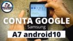 Conta Google Samsung A7 A750 Android 10 New Patch!