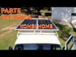 ELÉTRICA DA KOMBI HOME, INSTALAÇÃO DA ENERGIA SOLAR NO MOTORHOME