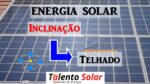 Energia Solar, qual inclinação dos painéis no telhado?