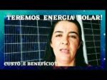 Energia Solar vale a pena??! Quanto pagamos neste projeto ?