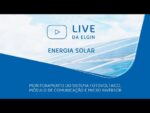 [Live da Elgin] Monitoramento do sistema fotovoltaico e mais | Energia Solar