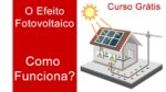 O Que é Energia Solar Fotovoltaica – Curso Básico de Energia Solar