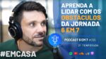OS NEM TÃO PEQUENOS OBSTÁCULOS QUE TE CUSTAM O SEU 6 EM 7 | PODCAST 6 EM 7 #55