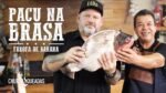 Pacu na Brasa com Farofa de Banana (Part. Helvecio Maciel) Churrasqueadas