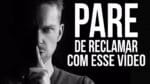 PARE DE RECLAMAR E VEJA O QUE ACONTECE COM SUA VIDA EM APENAS 7 DIAS – REFLEXÃO COM NANDO PINHEIRO