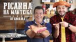 Picanha na Manteiga de Garrafa (Part. Matheus Ceará) I Churrasqueadas