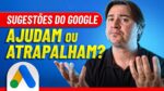PONTUAÇÃO DE OTIMIZAÇÃO: AS SUGESTÕES DO GOOGLE MELHORAM MESMO A SUA CAMPANHA?