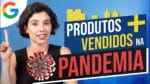 PRODUTOS MAIS VENDIDOS NO ECOMMERCE DURANTE A PANDEMIA