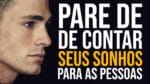 QUER QUE DÊ CERTO? NÃO CONTE SEUS SONHOS PRA NINGUÉM (Motivação)
