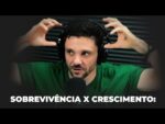 SOBREVIVÊNCIA X CRESCIMENTO | ERICO ROCHA