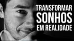 TRANSFORMAR SONHOS EM REALIDADE – REFLEXÃO COM NANDO PINHEIRO