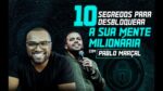 10 SEGREDOS PARA DESBLOQUEAR A SUA MENTE MILIONÁRIA com Tiago Fonseca e Pablo Marçal – PARTE 1