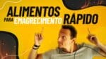 ALIMENTOS para EMAGRECIMENTO RÁPIDO (Vídeo 3 de 3)