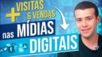 COMO GERAR VISITAS E VENDAS NAS MÍDIAS DIGITAIS