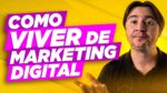 Como Viver de Marketing Digital – Entrevistando Especialistas