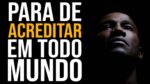 DIFÍCIL É ACREDITAR NAS PESSOAS (Cuidado) Motivação