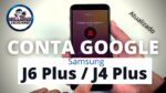 Eliminar Conta Google J6 Plus J610, J4 Plus j415 , SEM FONE, SEM CHIP