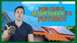 por que o setor solar é o futuro
