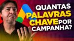QUANTAS PALAVRAS-CHAVE UMA CAMPANHA PRECISA TER PARA VENDER MAIS NO GOOGLE ADS?