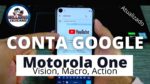 Remover Conta Google Motorola One Vision, Macro, Action e outros