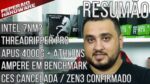 Resumão – Intel 7nm / APUs 4000G & Athlon Gold / Ampere Benchmark / Intel 12Gen 2021 / CES cancelada