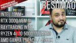 Resumão – RTX 3000 em 16 dias / Intel Refina os 10nm / RYZEN 5000 direto / 3990x Portátil / E a A520