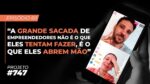 COBRAR PELO PRODUTO, DISCIPLINA E ZONA DE CONFORTO || PROJETO  #747 – Episódio 60 | ERICO ROCHA