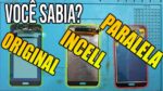 Como Saber Diferença Entre as Telas Original, Incell e Paralela (Qualquer Um Consegue)