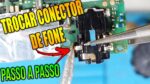 Como Trocar Conector de Fone de Celular Soldado na Placa (Passo a Passo Fácil)