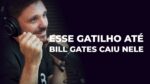 ESSE GATILHO ATÉ O BILL GATES CAIU NELE | ERICO ROCHA