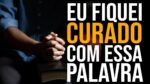 EU FIQUEI CURADO COM ESSA PALAVRA (Testemunho Motivacional)