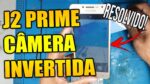 J2 Prime Com Câmera de Ponta Cabeça (Resolvido)