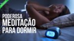 MEDITAÇÃO GUIADA PARA INSONIA MEDITAR PARA DORMIR SONO PROFUNDO SONO REPARADOR ( MEDITAÇÃO )