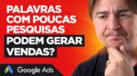 VALE A PENA ANUNCIAR PARA UMA PALAVRA-CHAVE COM POUCO VOLUME DE BUSCAS?